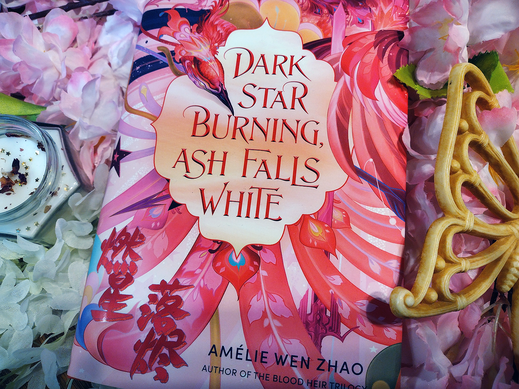 Dark Star Burning, Ash Falls White (Song of the Last Kingdom #2) by Amelie Wen Zhao